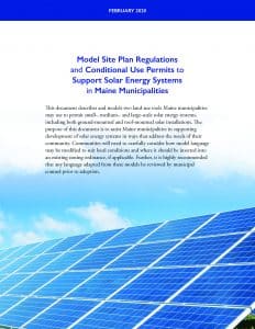 Model Site Plan Regulations and Conditional Use Permits to Support Solar Energy Systems in Maine Municipalities 