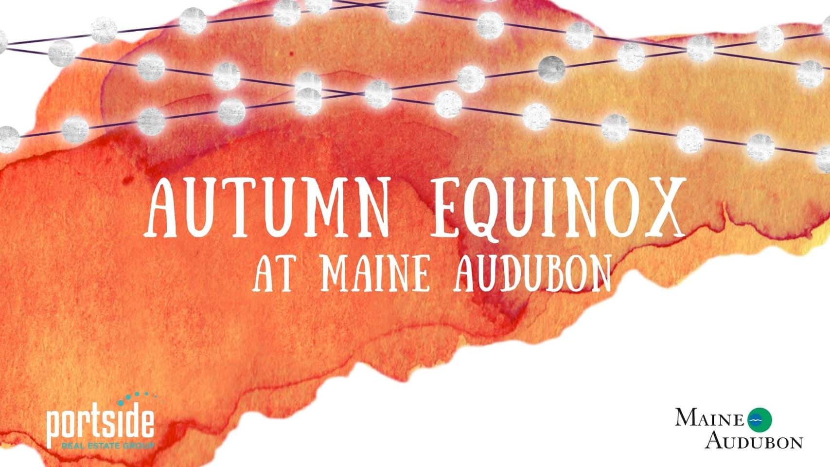 Autumn Equinox at Maine Audubon